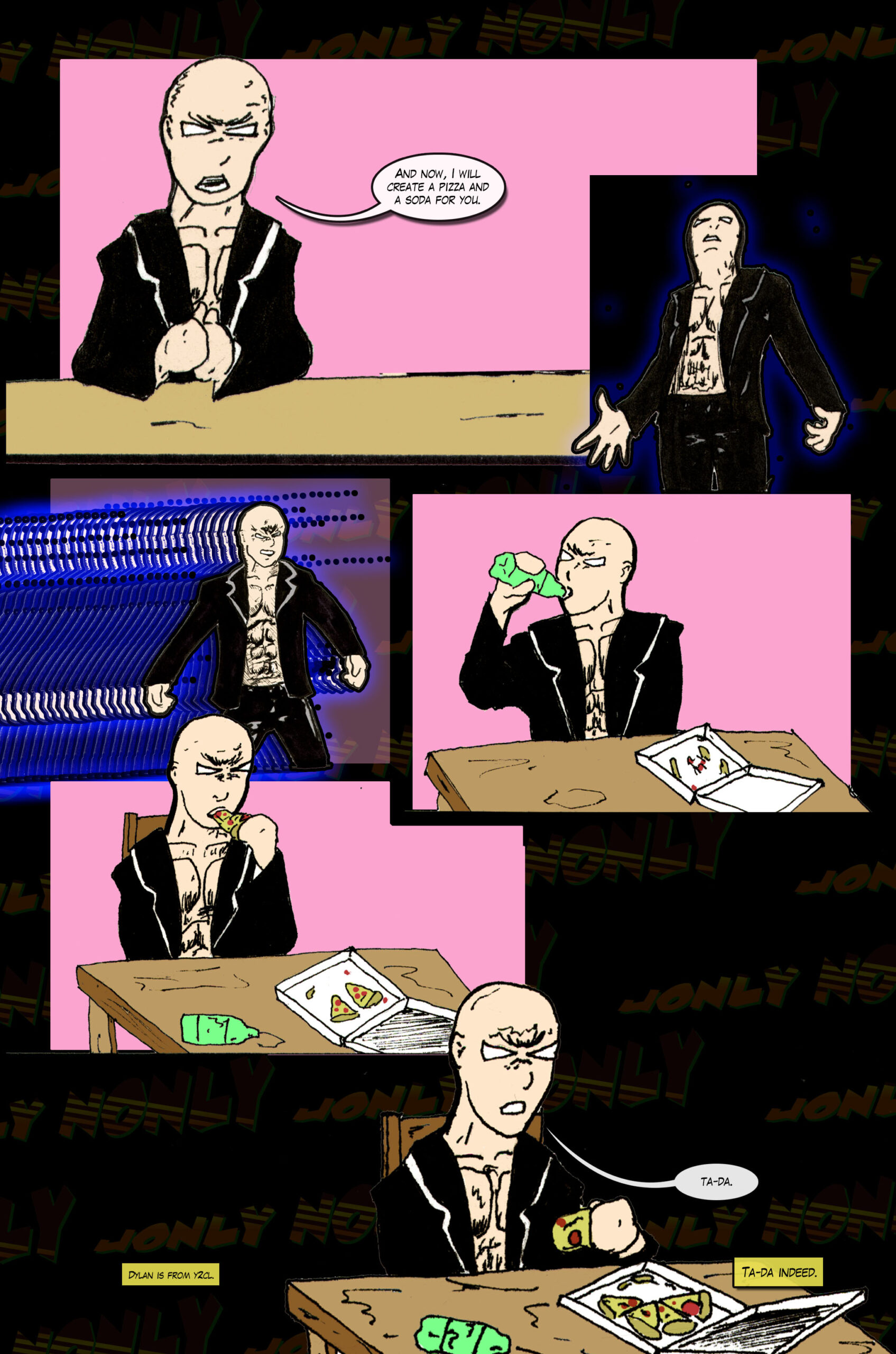 Dylan from y2cl makes a pizza and soda appear. 