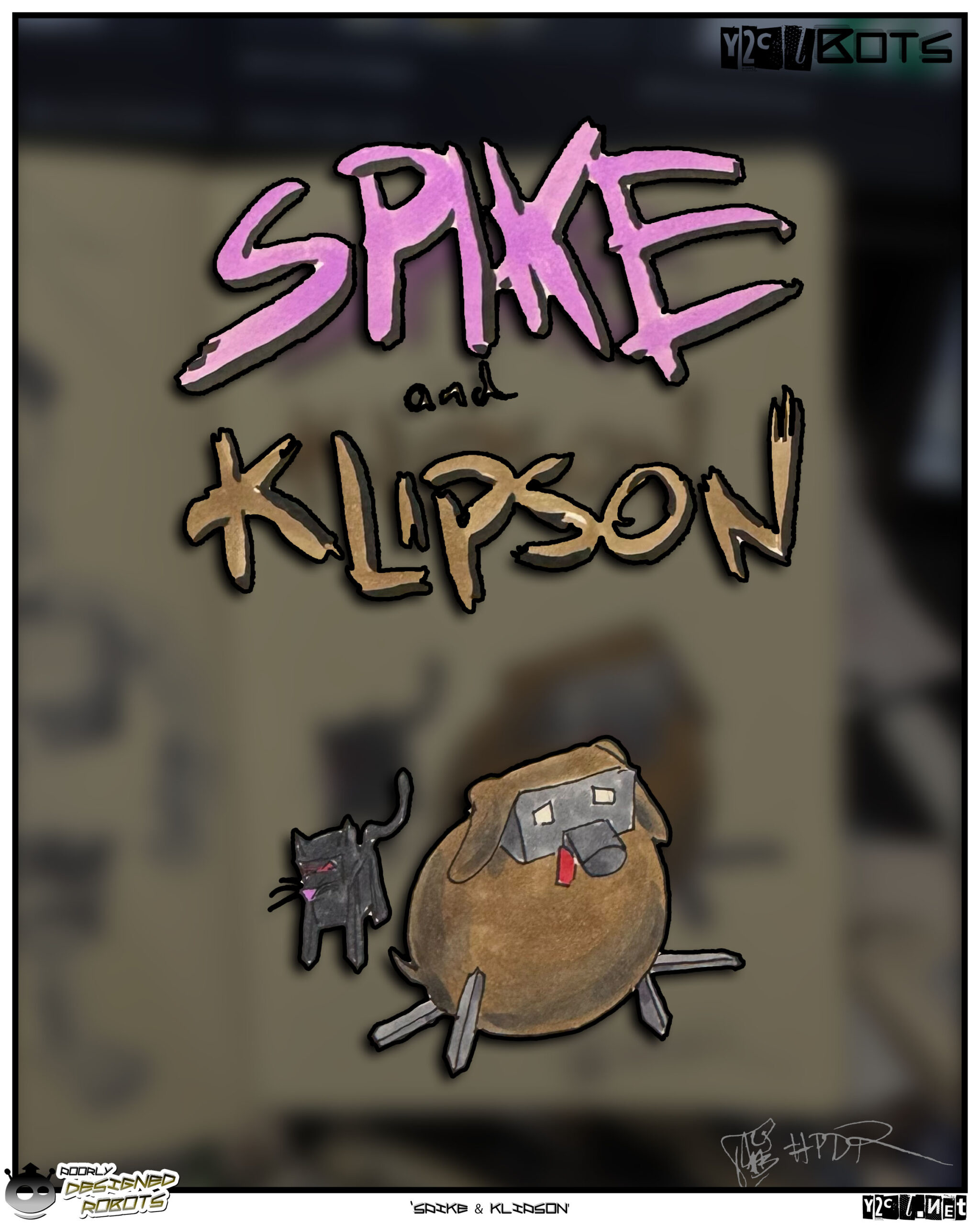 Spike is my cat, Klipson is Dylans dog. Well..was..they both be non living these days