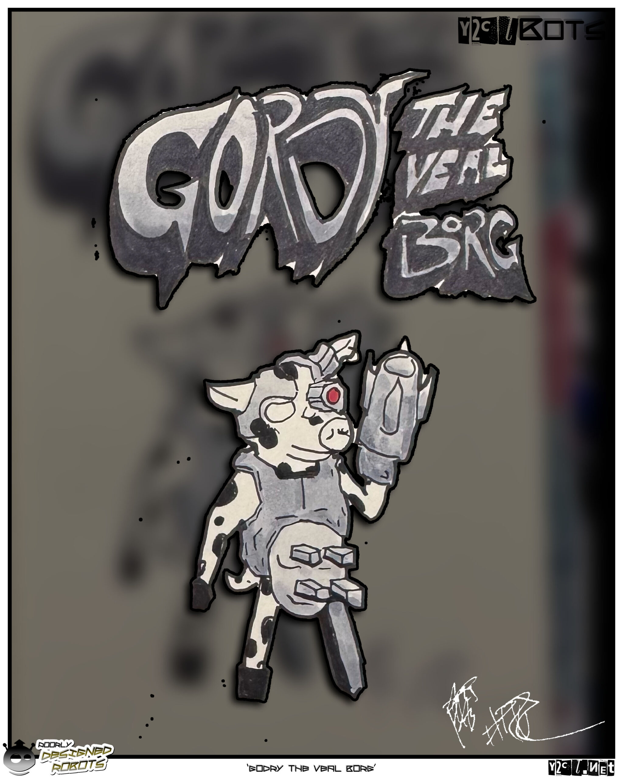 I feel like Gordy, who is a cop, would be a cyborg cop.