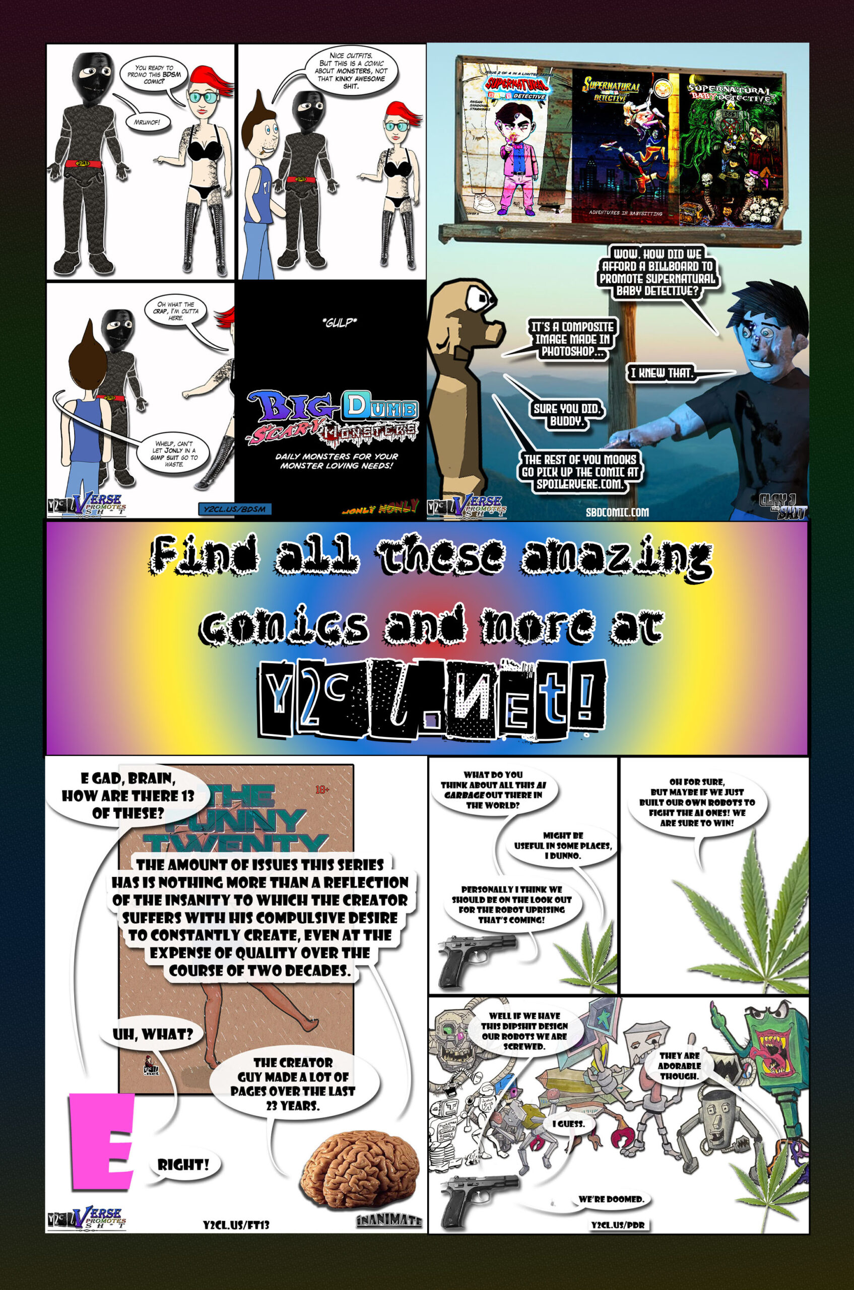 Hey look, it&rsquo;s an add! Click below to see more and stuff. 

Poorly Designed Robots
Big Dumb Scary Monsters
Supernatural Baby Detective
The Funny Twenty